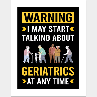 Warning Geriatrics Geriatric Geriatrician Posters and Art